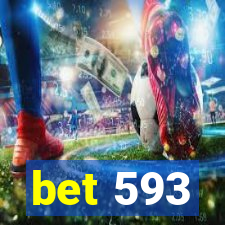 bet 593